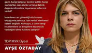 Ayşe Öztabay: 30 Ağustos’taki facianın ardından sadece ‘izin verildi’ demek yetmez